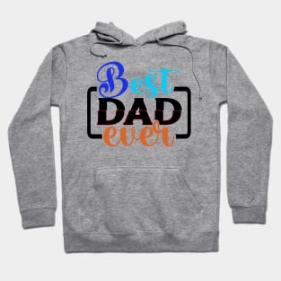 BEST DAD EVER. (fathers day, mug, father, day, t-shirt) Hoodie